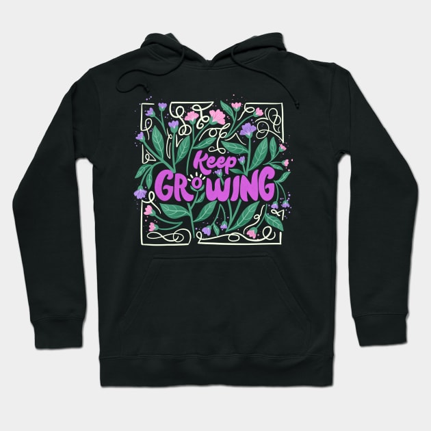 Keep Growing Hoodie by Palindrome Art